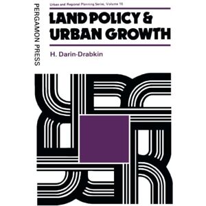 Darin-Drabkin, Haim Land Policy and Urban Growth: Pergamon International Library of Science, Technology, Engineering and Social Studies Darin-Drabkin, Haim Land Policy and Urban Growth: Pergamon International Library of Science, Technology, Engineering and Social Studies