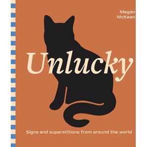 McKean, Megan Unlucky: Signs and Superstitions From Around The World McKean, Megan Unlucky: Signs and Superstitions From Around The World