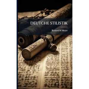 Meyer, Richard M Deutche Stilistik Meyer, Richard M Deutche Stilistik