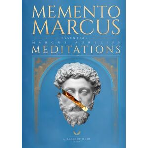 Datsenko, Andrii Memento Marcus: Essential Meditations of Marcus Aurelius, 2nd Edition. Now with Original Greek Text, Faithful New Translations & Word-for-Word Glosses (A Stoic Atlas) Datsenko, Andrii Memento Marcus: Essential Meditations of Marcus Aurelius, 2nd Edition. Now with Original Greek Text, Faithful New Translations & Word-for-Word Glosses (A Stoic Atlas)