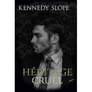 Slope, Kennedy Héritage Cruel: Une romance avec un milliardaire (Les Héritages du Vieux Carré) Slope, Kennedy Héritage Cruel: Une romance avec un milliardaire (Les Héritages du Vieux Carré)