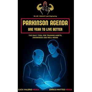 Messa, Luca Valerio Parkinson Agenda One Year to Live Better: The daily tool for training habits, awareness and well-being (The Parkinson's Trilogy) Messa, Luca Valerio Parkinson Agenda One Year to Live Better: The daily tool for training habits, awareness and well-being (The Parkinson's Trilogy)