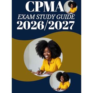 Larson, Micah P. CPMA Exam Study Guide 2026–2027: The Ultimate All-in-One CPMA® Certification Prep — Complete Review of Medical Auditing Principles, 4 Full-Length ... and Expert Answer Explanations for Guarantee Larson, Micah P. CPMA Exam Study Guide 2026–2027: The Ultimate All-in-One CPMA® Certification Prep — Complete Review of Medical Auditing Principles, 4 Full-Length ... and Expert Answer Explanations for Guarantee