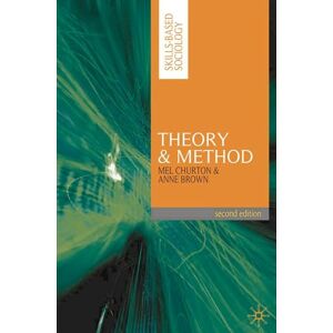 Churton, Mel Theory and Method: 2 (Skills-based Sociology) Churton, Mel Theory and Method: 2 (Skills-based Sociology)