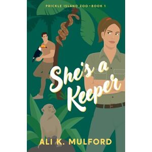 Mulford, Ali K. She's A Keeper: 1 (Prickle Island Zoo) Mulford, Ali K. She's A Keeper: 1 (Prickle Island Zoo)