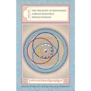Kongtrul, Jamgon The Treasury of Knowledge: Myriad Worlds v. 1 Kongtrul, Jamgon The Treasury of Knowledge: Myriad Worlds v. 1