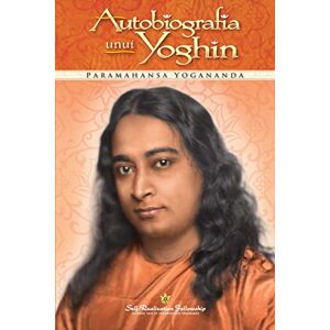Yogananda, Paramahansa Autobiografia Unui Yoghih Romanian Yogananda, Paramahansa Autobiografia Unui Yoghih Romanian