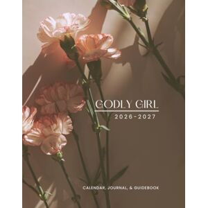 Porter, Catherine GODLY GIRL Calendar Journal & Guidebook Porter, Catherine GODLY GIRL Calendar Journal & Guidebook