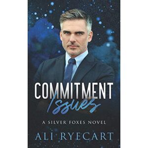 Ryecart, Ali Commitment Issues: an age gap, fake boyfriend, friends with benefits to lovers MM romance (Silver Foxes) Ryecart, Ali Commitment Issues: an age gap, fake boyfriend, friends with benefits to lovers MM romance (Silver Foxes)