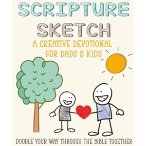 Leiva, Tiffany Scripture Sketch: A Creative Devotional for Dads & Kids: Two-Person Doodle Book, Dads & Sons Draw Together, Fathers & Daughters Bible Study Leiva, Tiffany Scripture Sketch: A Creative Devotional for Dads & Kids: Two-Person Doodle Book, Dads & Sons Draw Together, Fathers & Daughters Bible Study
