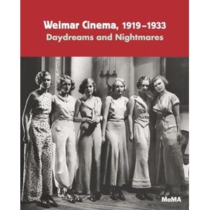 Weimar Cinema, 1919-1933: Daydreams and Nightmares Weimar Cinema, 1919-1933: Daydreams and Nightmares