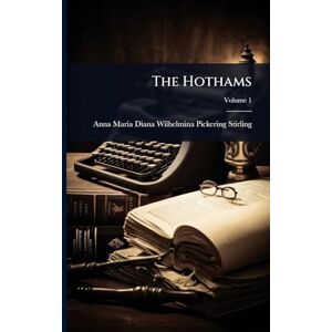 Stirling, Anna Maria Diana Wilhelmina The Hothams Stirling, Anna Maria Diana Wilhelmina The Hothams