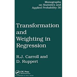 Carroll, Raymond J. Transformation and Weighting in Regression (Chapman & Hall/CRC Monographs on Statistics and Applied Probability) Carroll, Raymond J. Transformation and Weighting in Regression (Chapman & Hall/CRC Monographs on Statistics and Applied Probability)