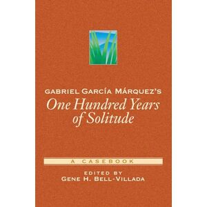 Gabriel García Márquez's One Hundred Years of Solitude: A Casebook (Casebooks in Criticism) Gabriel García Márquez's One Hundred Years of Solitude: A Casebook (Casebooks in Criticism)