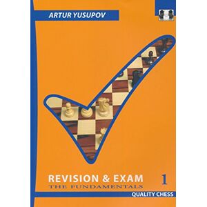 Yusupov, Artur Revision and Exam 1: The Fundamentals (Yusupov's Chess School) Yusupov, Artur Revision and Exam 1: The Fundamentals (Yusupov's Chess School)