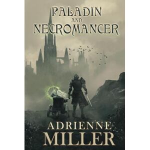 Miller, Adrienne Paladin and Necromancer Miller, Adrienne Paladin and Necromancer
