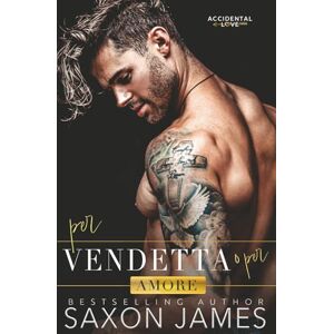 James, Saxon Per Vendetta o per Amore (Accidental Love Italian) James, Saxon Per Vendetta o per Amore (Accidental Love Italian)