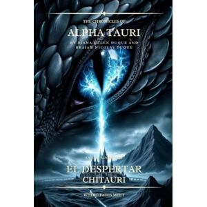 DUQUE, BRAIAN NICOLAS El Despertar Chitauri (Las Crónicas de Alpha Tauri) DUQUE, BRAIAN NICOLAS El Despertar Chitauri (Las Crónicas de Alpha Tauri)