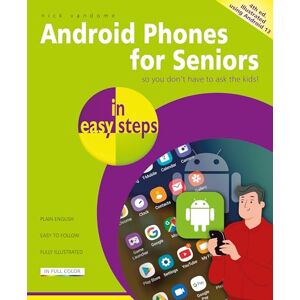 Vandome, Nick Android Phones for Seniors in easy steps: Illustrated using Android 13 Vandome, Nick Android Phones for Seniors in easy steps: Illustrated using Android 13