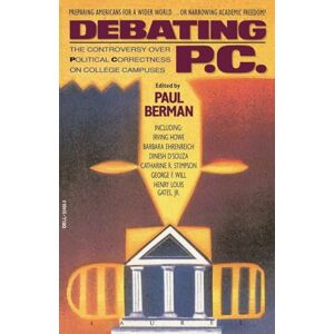 Philosophy Debating P.C.: The Controversy over Political Correctness on College Campuses Philosophy Debating P.C.: The Controversy over Political Correctness on College Campuses
