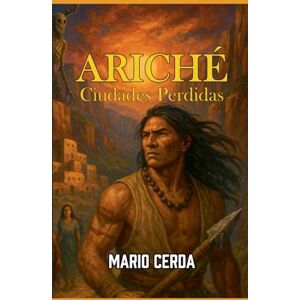 Cerda, Mario Ariché, Ciudades Perdidas: 5 (Novelas: Civilizaciones Perdidas de México) Cerda, Mario Ariché, Ciudades Perdidas: 5 (Novelas: Civilizaciones Perdidas de México)