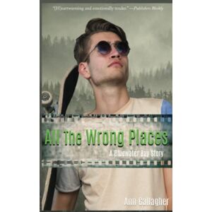 Gallagher, Ann All The Wrong Places: A Bluewater Bay Story: 7 Gallagher, Ann All The Wrong Places: A Bluewater Bay Story: 7