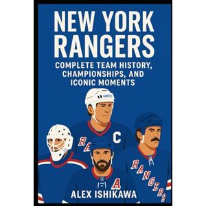 Ishikawa, Alex New York Rangers: Complete Team History, Championships, and Iconic Moments Ishikawa, Alex New York Rangers: Complete Team History, Championships, and Iconic Moments