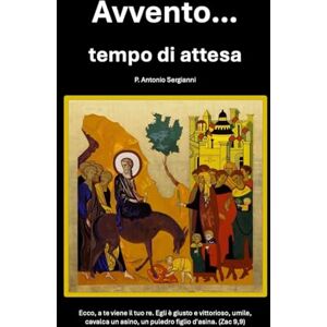 Sergianni, P. Antonio Avvento... tempo di attesa Sergianni, P. Antonio Avvento... tempo di attesa