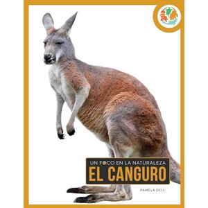 Dell El Canguro (Un Foco En La Naturaleza) Dell El Canguro (Un Foco En La Naturaleza)