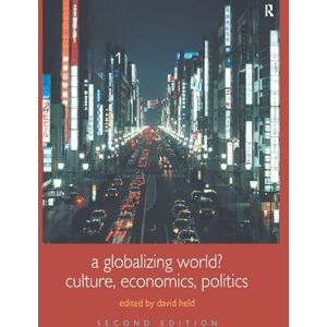 A Globalizing World?: Culture, Economics, Politics (Understanding Social Change) A Globalizing World?: Culture, Economics, Politics (Understanding Social Change)