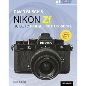 Busch, David David Busch's Nikon Zf Guide to Digital Photography (The David Busch Camera Guide Series) Busch, David David Busch's Nikon Zf Guide to Digital Photography (The David Busch Camera Guide Series)