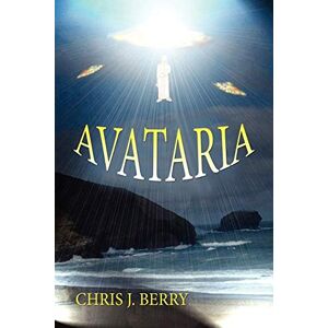 Berry, Chris J. Avataria: Book Three of The Cyannian Trilogy: Pt. 3 Berry, Chris J. Avataria: Book Three of The Cyannian Trilogy: Pt. 3