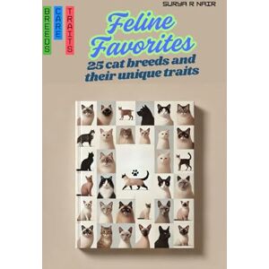 Nair, Surya R Feline Favorites: 25 Cat Breeds and Their Unique Traits (Pets World) Nair, Surya R Feline Favorites: 25 Cat Breeds and Their Unique Traits (Pets World)