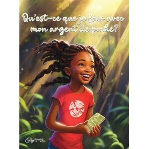 K Dapaah, Aquilas Qu'est-ce que je fais avec mon argent de poche? K Dapaah, Aquilas Qu'est-ce que je fais avec mon argent de poche?