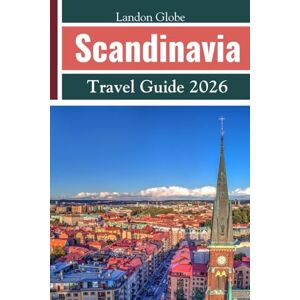 Globe, Landon Scandinavia Travel Guide 2026 Globe, Landon Scandinavia Travel Guide 2026