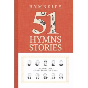 Hymnsify 51 Inspiring Stories Behind The Hymns Hymnsify 51 Inspiring Stories Behind The Hymns