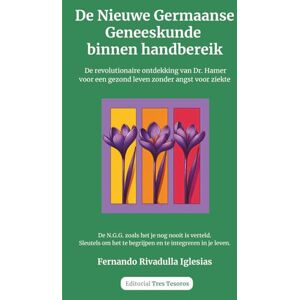 Rivadulla Iglesias, Sr. Fernando De Nieuwe Germaanse Geneeskunde binnen handbereik: De revolutionaire ontdekking van Dr. Hamer voor een gezond leven zonder angst voor ziekte Rivadulla Iglesias, Sr. Fernando De Nieuwe Germaanse Geneeskunde binnen handbereik: De revolutionaire ontdekking van Dr. Hamer voor een gezond leven zonder angst voor ziekte