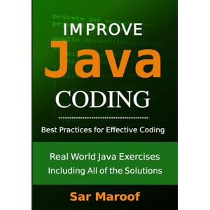 Maroof, Sar Improve Java Coding: Best Practices for Effective Coding Maroof, Sar Improve Java Coding: Best Practices for Effective Coding