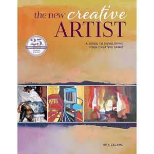Leland, Nita New Creative Artist (new-in-paperback): A Guide to Developing Your Creative Spirit: 25th Anniversary Leland, Nita New Creative Artist (new-in-paperback): A Guide to Developing Your Creative Spirit: 25th Anniversary