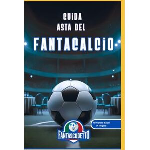 Scudetto, Fanta Guida Asta del Fantacalcio: Fantascudetto Scudetto, Fanta Guida Asta del Fantacalcio: Fantascudetto
