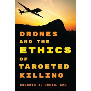 Rowman & Littlefield Publishers Drones and the Ethics of Targeted Killing Rowman & Littlefield Publishers Drones and the Ethics of Targeted Killing