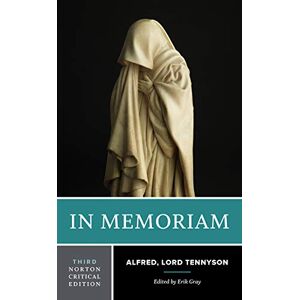Alfred In Memoriam (Norton Critical Edition) Third edition: A Norton Critical Edition: 0 (Norton Critical Editions) Alfred In Memoriam (Norton Critical Edition) Third edition: A Norton Critical Edition: 0 (Norton Critical Editions)