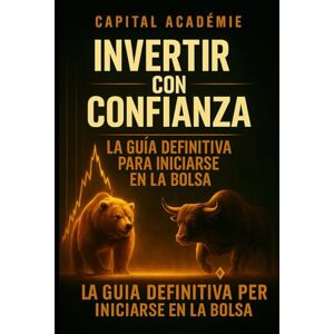 MOUCKOUMBI, Herbert Kevin Invertir con confianza: La guía definitiva para iniciarse en la bolsa: Evitar errores y construir una cartera rentable MOUCKOUMBI, Herbert Kevin Invertir con confianza: La guía definitiva para iniciarse en la bolsa: Evitar errores y construir una cartera rentable