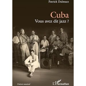 Dalmace, Patrick Cuba: Vous avez dit jazz ? Dalmace, Patrick Cuba: Vous avez dit jazz ?