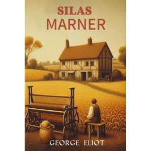 GEORGE ELIOT Silas Marner GEORGE ELIOT Silas Marner