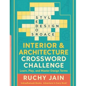 Jain Delhi, Dr. Ruchy Interior Architecture Crossword Challenge: Laern, Play and Master Design Terms Jain Delhi, Dr. Ruchy Interior Architecture Crossword Challenge: Laern, Play and Master Design Terms