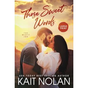 Nolan, Kait Those Sweet Words: 2 (The Misfit Inn) Nolan, Kait Those Sweet Words: 2 (The Misfit Inn)