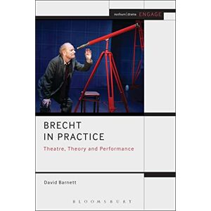Barnett, David Brecht in Practice: Theatre, Theory and Performance (Methuen Drama Engage) Barnett, David Brecht in Practice: Theatre, Theory and Performance (Methuen Drama Engage)