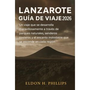 Philips LANZAROTE GUÍA DE VIAJE 2026 Philips LANZAROTE GUÍA DE VIAJE 2026