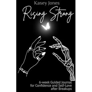 Jones, Kasey RISING STRONG: 6 Week Guided Journal for Confidence and Self-Love After Breakups Jones, Kasey RISING STRONG: 6 Week Guided Journal for Confidence and Self-Love After Breakups